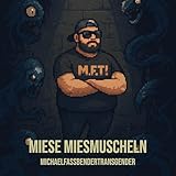 Miese Miesmuscheln [Explicit]