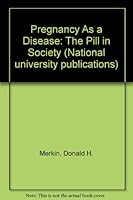 Pregnancy As a Disease: The Pill in Society 080469138X Book Cover