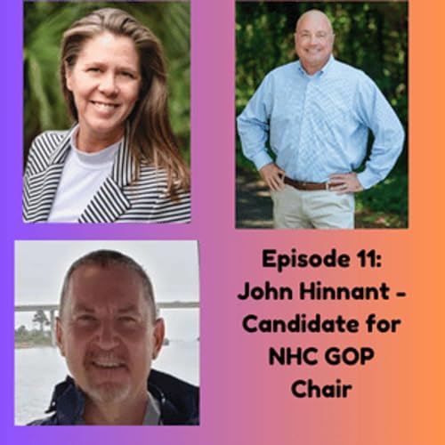 Episode 11: John Hinnant - Candidate for NHC GOP Chair