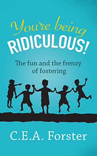 Télécharger You're being ridiculous!: The fun and the frenzy of fostering (English Edition) Livre eBook France