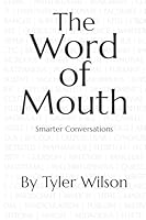 The Word of Mouth: Smarter Conversations B0G343NSK8 Book Cover