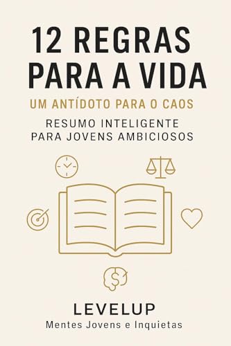 12 Regras para a vida: um antídoto para o caos - Resumo Inteligen...