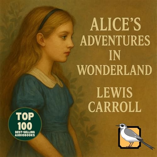 Page de couverture de Alice's Adventures in Wonderland - Full Audiobook (Lewis Carroll) | Top 100 Classics