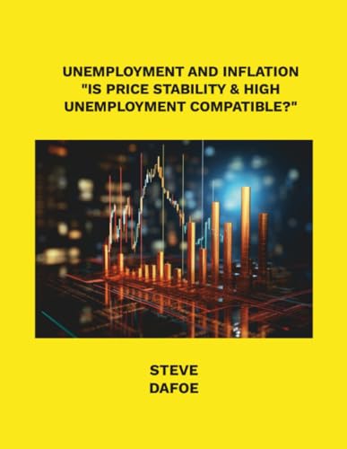 Unemployment And Inflation "Is Price Stability & High Unemployment Compatible?": The Past Teaches Us The Future