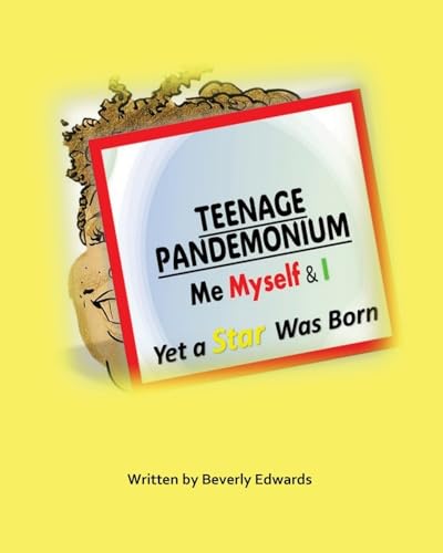 Teenage Pandemonium Me Myself & I: Yet A Star Was Born