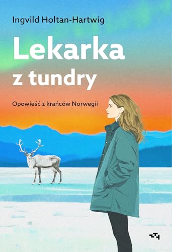 Lekarka z tundry. Opowieść z krańców Norwegii
