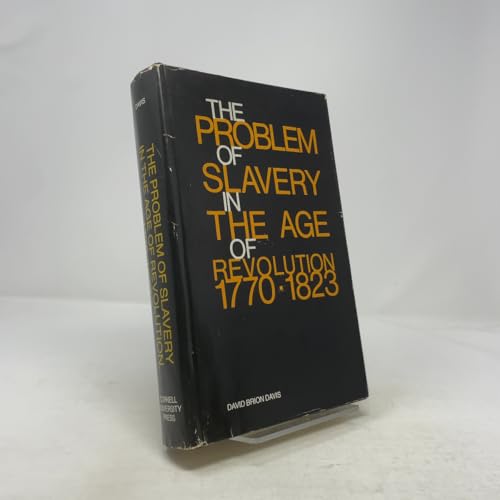 Problem of Slavery in the Age of Revolution, 1770-1803