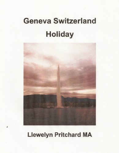 Geneva Switzerland Holiday: Thành Phố Hòa Bình (Các Illustrated Diaries của Llewelyn Pritchard MA Book 4) (English Edition)