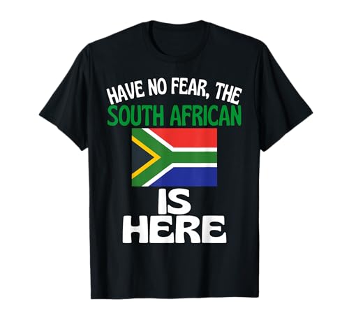 Have No Fear The South African Is Here Funny South Africa T-Shirt