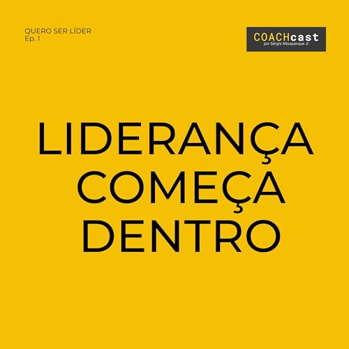 ANO VI | #286 | Quero Ser L&iacute;der &ndash; Ep. 1 | Lideran&ccedil;a Come&ccedil;a Dentro