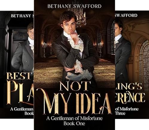 Not My Idea (A Gentleman of Misfortune Book 1)