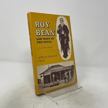 Roy Bean;: Law west of the Pecos