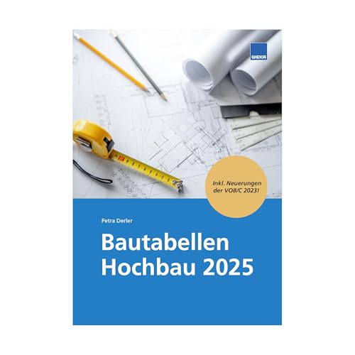 Bautabellen Hochbau 2025: Zahlen - Daten - Fakten