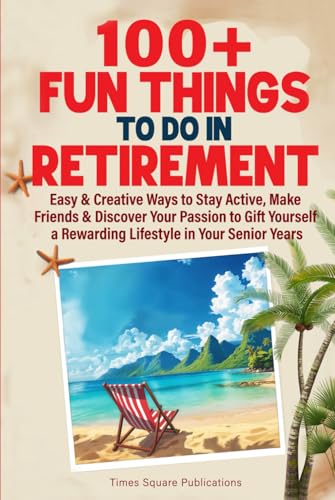 100+ Fun Things to Do in Retirement: Easy & Creative