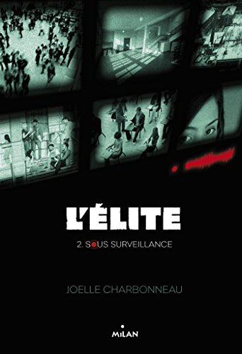 L'élite, Tome 02: Sous surveillance L'élite, Tome 02: Sous surveillance