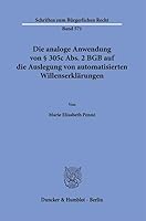Die Analoge Anwendung Von 305c Abs. 2 Bgb Auf Die Auslegung Von Automatisierten Willenserklarungen (Schriften Zum Burgerlichen Recht, 571) 3428190645 Book Cover