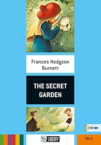 The Secret Garden. Livello B1.1 Con File audio per il download