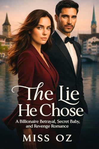The Lie He Chose: A Billionaire Betrayal, Secret Baby, and Revenge Romance (Broken Promises Book 1)