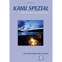 Kanu Spezial Abenteuer Kuskokwim , Mit dem Kajak durch Alaska