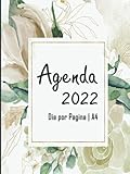  Agenda 2022 Dia por Pagina A4: Planificador 2022 Grande  365 días del 01/01/2022 al 31/12/2022  1 Página = 1 Día  Horario de 08:00 a 19:00  Calendario 2022  Formato largo A4  380 páginas