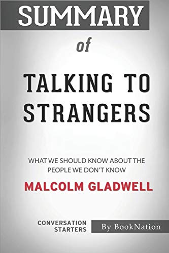 Summary of Talking to Strangers: What We Should Know about the People We Don't Know: Conversation Starters