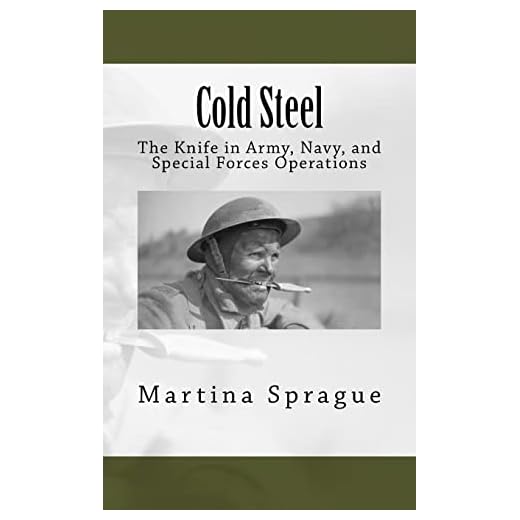 Cold Steel: The Knife in Army, Navy, and Special Forces Operations: 3