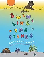 Swim Like the Fishes Activity Book 1734094532 Book Cover
