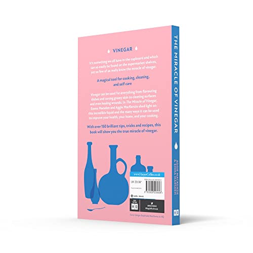 The Miracle of Vinegar: 150 Easy Recipes and Uses for Home, Health and Beauty