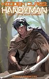 Hidden Class: Handyman 4: The Bone Carver: [A Cozy Base-Building Crafting LitRPG] (English Edition)
