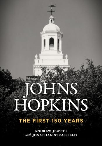 Johns Hopkins: The First 150 Years