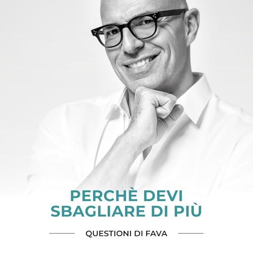 Perché devi sbagliare di più | EP 206