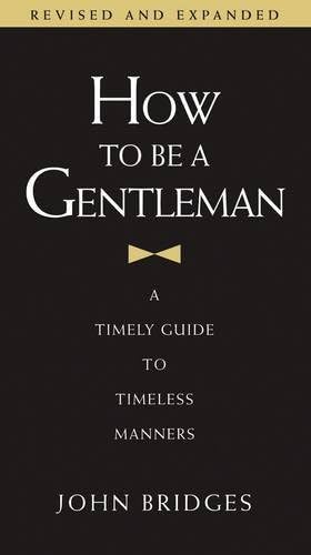 How to be a Gentleman: A Timely Guide to Timeless Manners