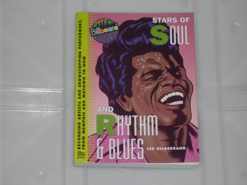 Stars of Soul and Rhythm & Blues: Top Recording Artists and Showstopping Performers, from Memphis and Motown to Now (Billboard Hitmakers)