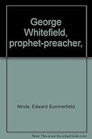 George Whitefield, prophet-preacher, B00086DS5A Book Cover