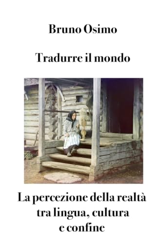 Traduzione della cultura: Problemi traduttivi in relazione alle differenze culturali (Translation Studies) (Italian Edition)