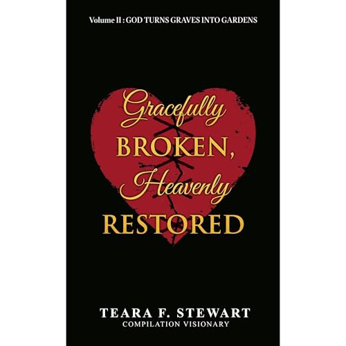 Gracefully Broken Heavenly Restored Volume II Audiolibro Por Teara Stewart, Tarey Meeks, Letrice Nash, Latasha Ramsey-Cyprian, Karnesha Shelby, LaKeisha Roussell, Daphne Johnson, Ebonee Gresham, Rachel Valentine, Cherina Alford arte de portada