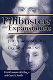 Filibusters and Expansionists: Jeffersonian Manifest Destiny, 1800-1821 (Library of Alabama Classics)