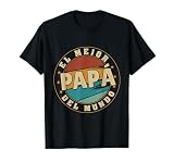 El Mejor Papá Del Mundo - Regalo Día Del Padre Cumpleaños Camiseta