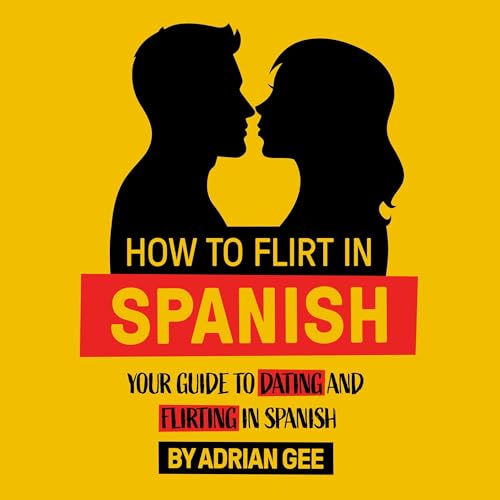 How to Flirt in Spanish (Written by Adrian Gee) episode artwork