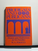 Prodigals and publicans: Dramas and meditations on six parables 0806617632 Book Cover