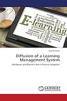 Diffusion of a Learning Management System: Attributes and Barriers that Influence Adoption 3659329037 Book Cover