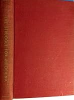 The Struggle for Indochina B0007DMLCA Book Cover