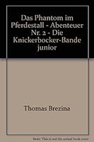 Das Phantom im Pferdestall - Abenteuer Nr. 2 - Die Knickerbocker-Bande junior 3700437390 Book Cover