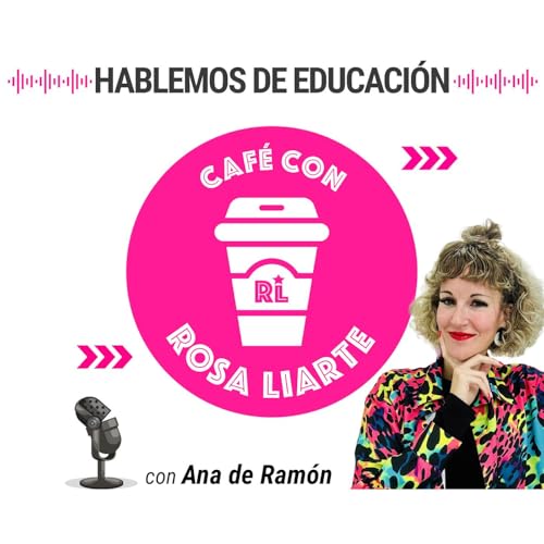 122. Ana de Ram&oacute;n - "El sistema educativo est&aacute; pensado para las necesidades de los adultos"
