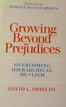 Paperback Growing Beyond Prejudice: Overcoming Hierarchical Dualism Book