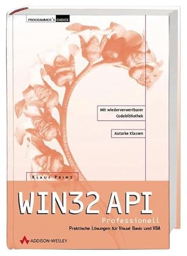 WIN32 API professionell . Praktische Lösungen für Visual Basic und VBA