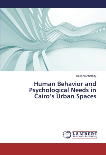 Human Behavior and Psychological Needs in Cairo’s Urban Spaces