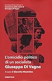 L'omicidio Politico Di Un Socialista. Giuseppe Di Vagno - 2