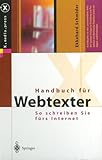 Handbuch für Webtexter. So schreiben Sie fürs Internet (X.media.press) - Ekkehard Schmider 