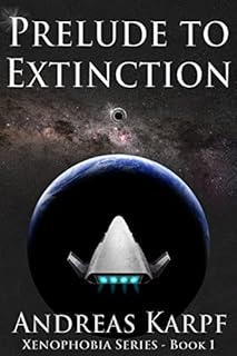 Prelude to Extinction: Xenophobia Series - Book 1